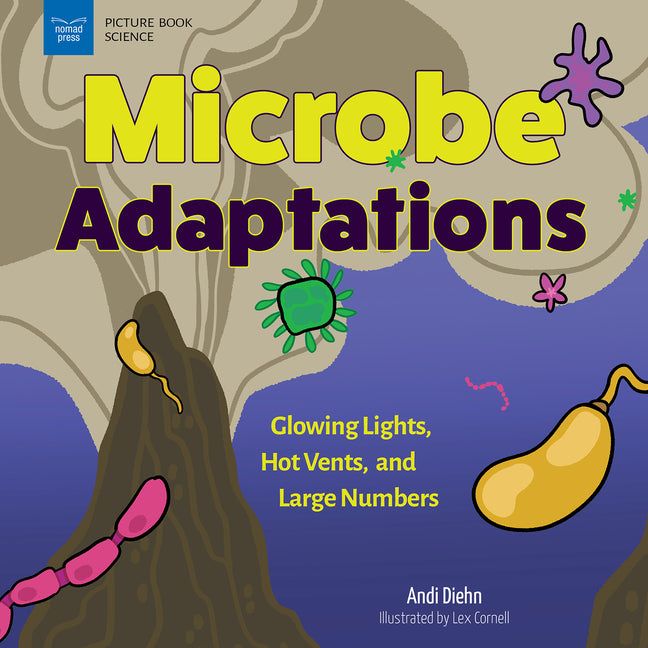 Book cover for Microbe Adaptations: Glowing Lights, Hot Vents, and Large Numbers