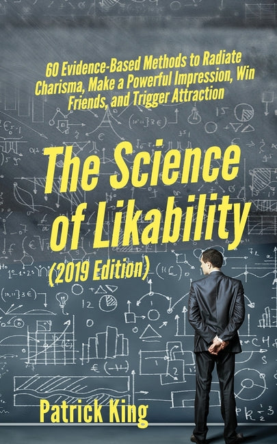 Book cover for Science of Likability: 60 Evidence-Based Methods to Radiate Charisma, Make a Powerful Impression, Win Friends, and Trigger Attraction