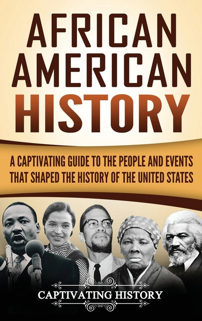 Book cover for African American History: A Captivating Guide to the People and Events that Shaped the History of the United States