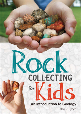 Book cover for Rock Collecting for Kids: An Introduction to Geology