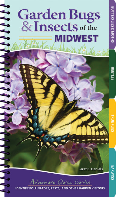 Book cover for Garden Bugs & Insects of the Midwest: Identify Pollinators, Pests, and Other Garden Visitors