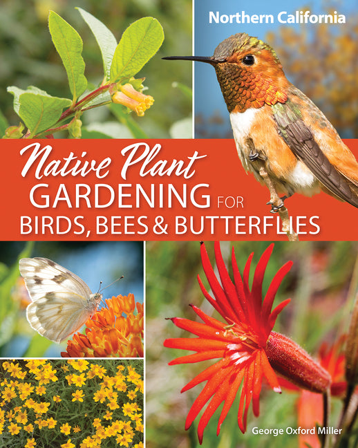 Book cover for Native Plant Gardening for Birds, Bees & Butterflies: Northern California