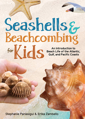 Book cover for Seashells & Beachcombing for Kids: An Introduction to Beach Life of the Atlantic, Gulf, and Pacific Coasts