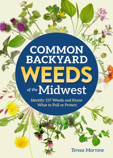 Book cover for Common Backyard Weeds of the Midwest: Identify 157 Weeds and Know What to Pull or Protect (Revised)