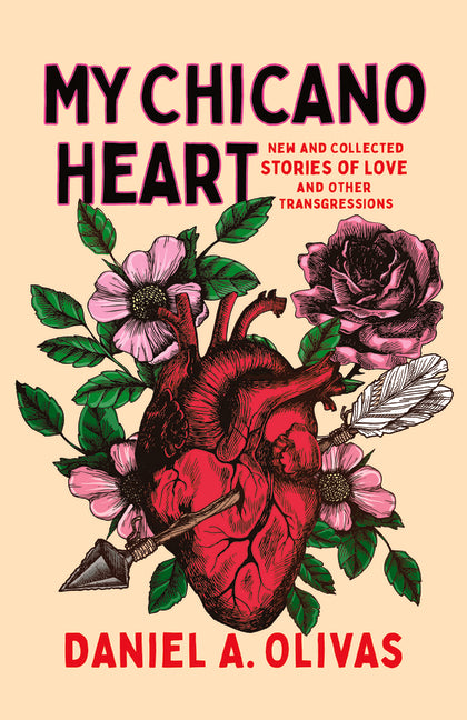 Book cover for My Chicano Heart: New and Collected Stories of Love and Other Transgressions
