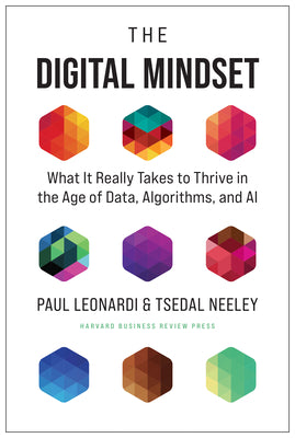 Book cover for The Digital Mindset: What It Really Takes to Thrive in the Age of Data, Algorithms, and AI