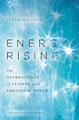 Book cover for Energy Rising: The Neuroscience of Leading with Emotional Power