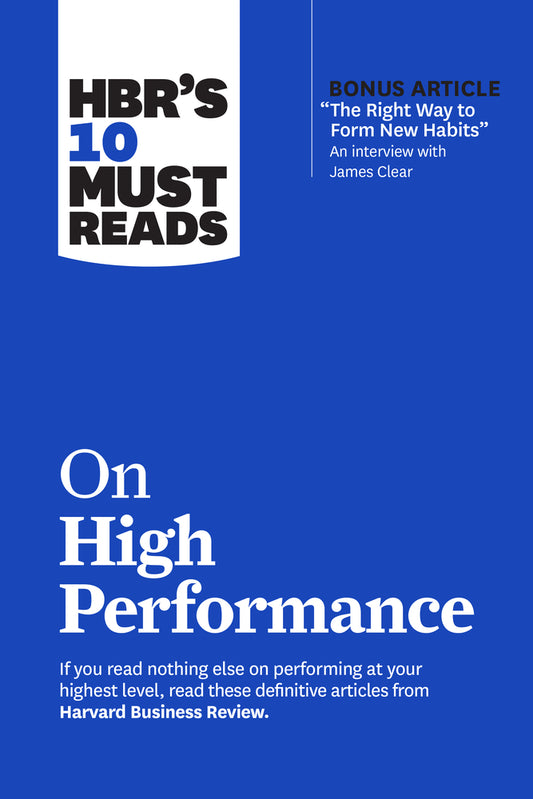 Book cover for Hbr's 10 Must Reads on High Performance (with Bonus Article the Right Way to Form New Habits" an Interview with James Clear)