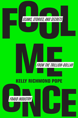 Book cover for Fool Me Once: Scams, Stories, and Secrets from the Trillion-Dollar Fraud Industry