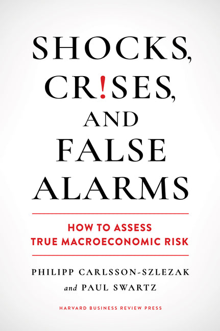 Book cover for Shocks, Crises, and False Alarms: How to Assess True Macroeconomic Risk