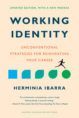 Book cover for Working Identity, Updated Edition, with a New Preface: Unconventional Strategies for Reinventing Your Career