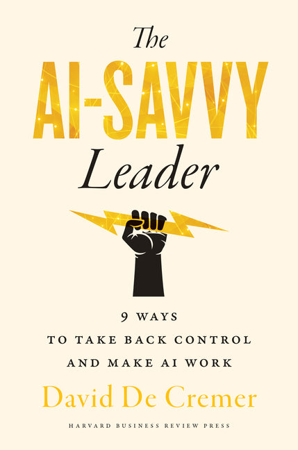 Book cover for AI-Savvy Leader: Nine Ways to Take Back Control and Make AI Work