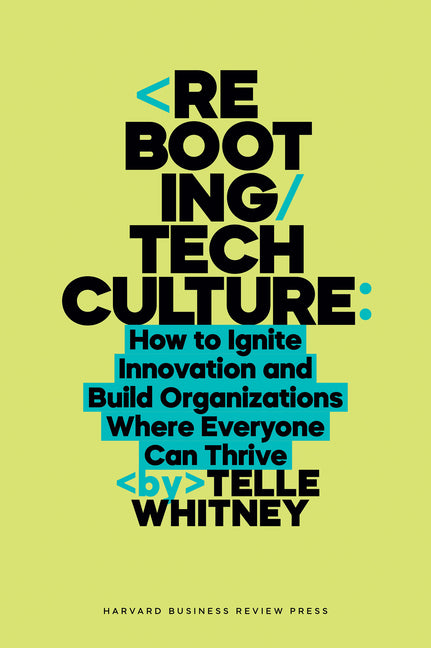 Book cover for Rebooting Tech Culture: How to Ignite Innovation and Build Organizations Where Everyone Can Thrive