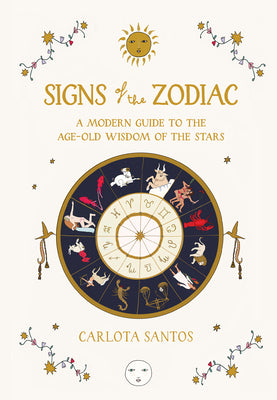 Book cover for Signs of the Zodiac: A Modern Guide to the Age-Old Wisdom of the Stars