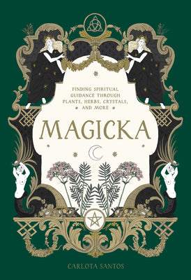 Book cover for Magicka: Finding Spiritual Guidance Through Plants, Herbs, Crystals, and More