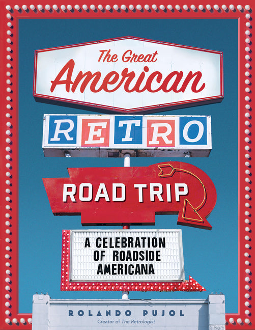 Book cover for Great American Retro Road Trip: A Celebration of Roadside Americana