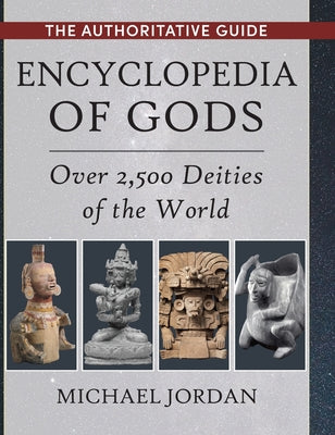 Book cover for Encyclopedia of Gods: Over 2,500 Deities of the World