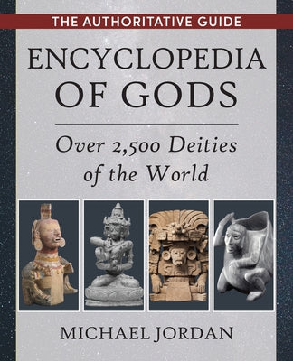 Book cover for Encyclopedia of Gods: Over 2,500 Deities of the World