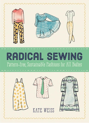 Book cover for Radical Sewing: Pattern-Free, Sustainable Fashions for All Bodies