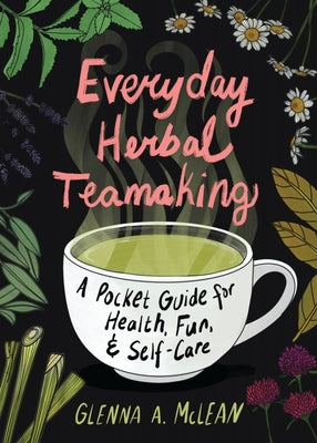 Book cover for Everyday Herbal Teamaking: A Pocket Guide for Health