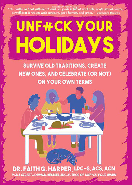 Book cover for Unfuck Your Holidays: Survive Old Traditions, Create New Ones, and Celebrate (or Not) on Your Own Terms