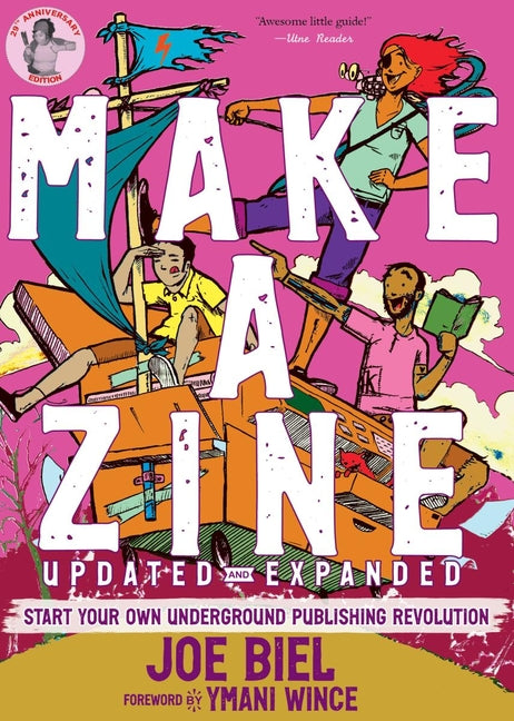 Book cover for Make a Zine!: Start Your Own Underground Publishing Revolution
