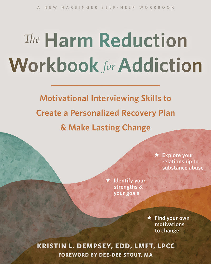 Book cover for The Harm Reduction Workbook for Addiction: Motivational Interviewing Skills to Create a Personalized Recovery Plan and Make Lasting Change
