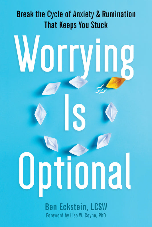 Book cover for Worrying Is Optional: Break the Cycle of Anxiety and Rumination That Keeps You Stuck