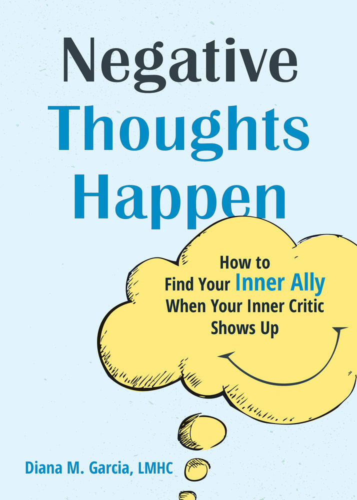 Book cover for Negative Thoughts Happen: How to Find Your Inner Ally When Your Inner Critic Shows Up