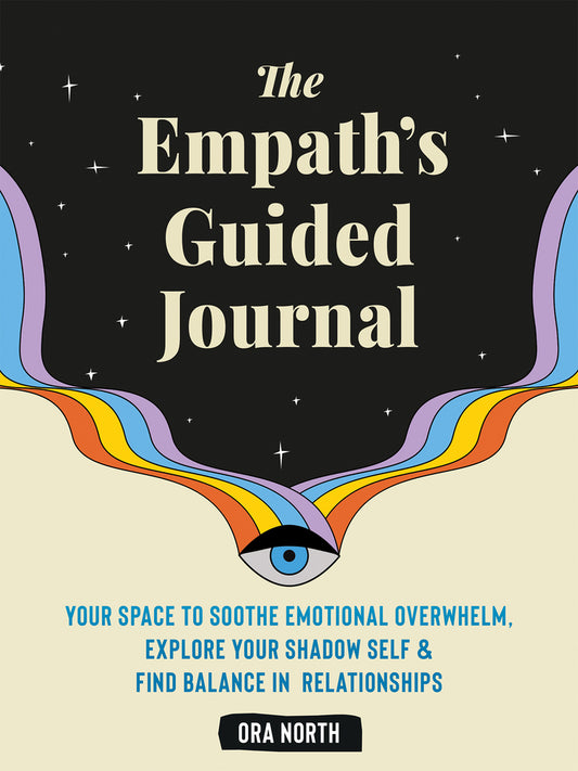 Book cover for The Empath's Guided Journal: Your Space to Soothe Emotional Overwhelm, Explore Your Shadow Self, and Find Balance in Relationships