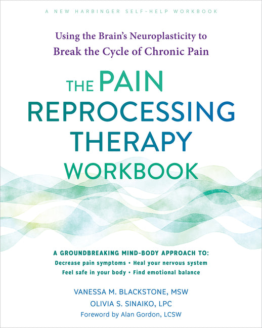 Book cover for Pain Reprocessing Therapy Workbook: Using the Brain's Neuroplasticity to Break the Cycle of Chronic Pain