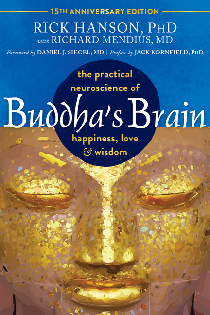 Book cover for Buddha's Brain: The Practical Neuroscience of Happiness, Love, and Wisdom (New Edition, 15th Anniversary)