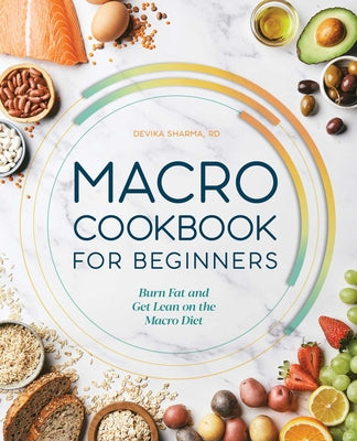 Book cover for Macro Cookbook for Beginners: Burn Fat and Get Lean on the Macro Diet