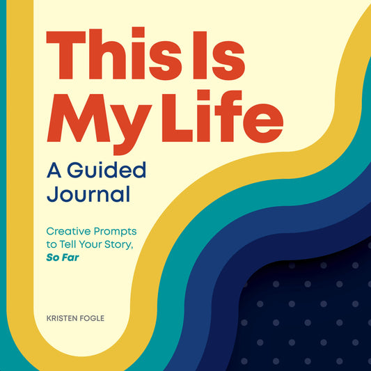 Book cover for This Is My Life: A Guided Journal: Creative Prompts to Tell Your Story, So Far