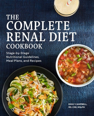 Book cover for The Complete Renal Diet Cookbook: Stage-By-Stage Nutritional Guidelines, Meal Plans, and Recipes