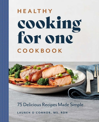 Book cover for Healthy Cooking for One Cookbook: 75 Delicious Recipes Made Simple