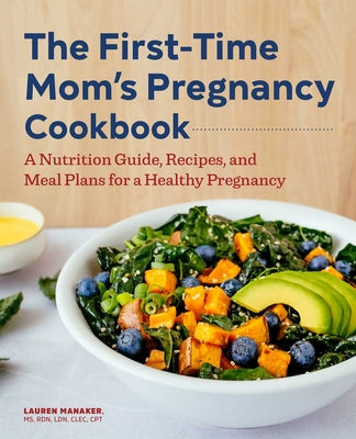 Book cover for The First-Time Mom's Pregnancy Cookbook: A Nutrition Guide, Recipes, and Meal Plans for a Healthy Pregnancy