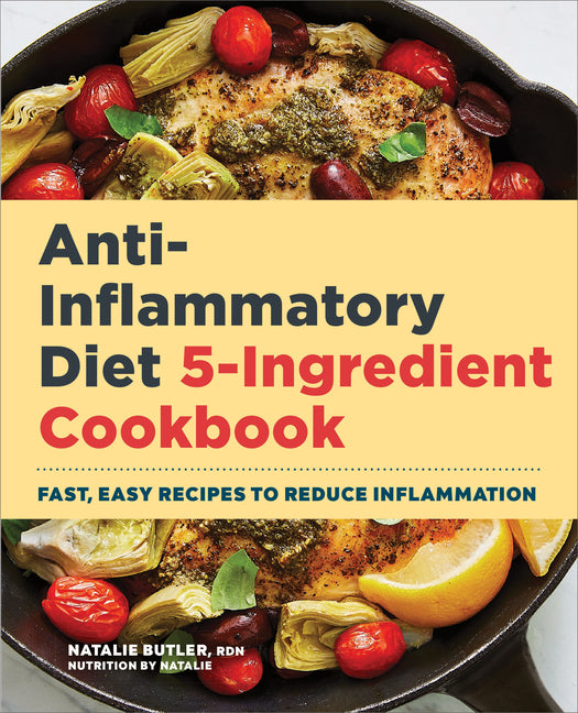 Book cover for Anti-Inflammatory Diet 5-Ingredient Cookbook: Fast, Easy Recipes to Reduce Inflammation
