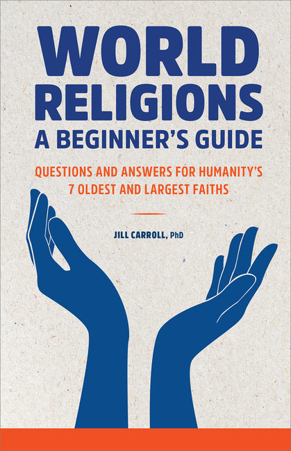 Book cover for World Religions: A Beginner's Guide: Questions and Answers for Humanity's 7 Oldest and Largest Faiths