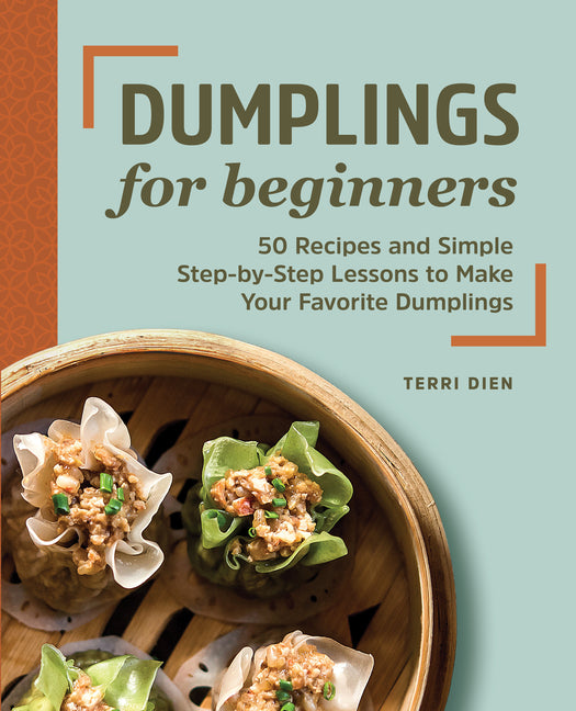 Book cover for Dumplings for Beginners: 50 Recipes and Simple Step-By-Step Lessons to Make Your Favorite Dumplings