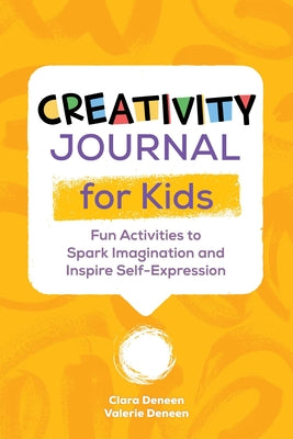 Book cover for Creativity Journal for Kids: Fun Activities to Spark Imagination and Inspire Self-Expression