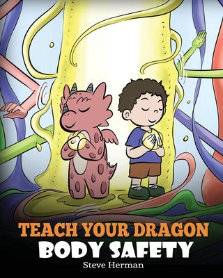 Book cover for Teach Your Dragon Body Safety: A Story About Personal Boundaries, Appropriate and Inappropriate Touching