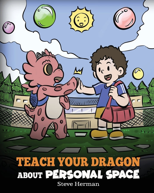 Book cover for Teach Your Dragon About Personal Space: A Story About Personal Space and Boundaries