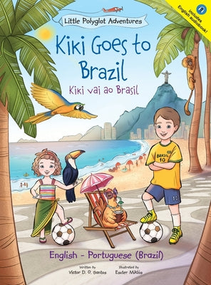 Book cover for Kiki Goes to Brazil / Kiki Vai Ao Brasil - Bilingual English and Portuguese (Brazil) Edition: Children's Picture Book