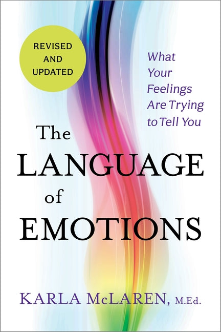 Book cover for The Language of Emotions: What Your Feelings Are Trying to Tell You: Revised and Updated