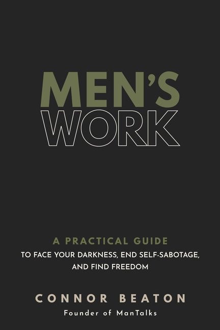 Book cover for Men's Work: A Practical Guide to Face Your Darkness, End Self-Sabotage, and Find Freedom