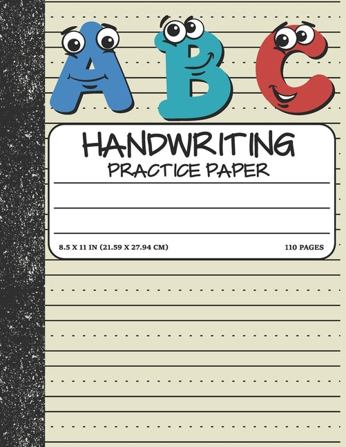 Book cover for Handwriting Practice Paper: Dotted Mid-lines 110 Pages Uppercase and Lowercase Writing Sheets Notebook For Kids (Kindergarten To 3rd Grade Student