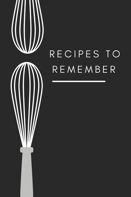 Book cover for recipes to remember: cookbook to note down your 120 favorite recipes (Cooking Gifts Series)