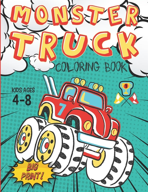 Book cover for Monster Truck Coloring Book Kids Ages 4-8 Big Print !: 60 Unique Drawing of Monster Truck, Cars, Trucks, Мuscle cars, SUVs, Supercars and more p