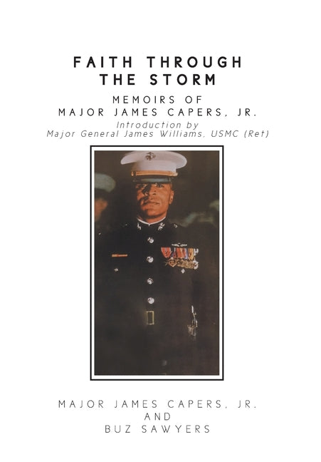 Book cover for Faith Through the Storm: Memoirs of Major James Capers, Jr.